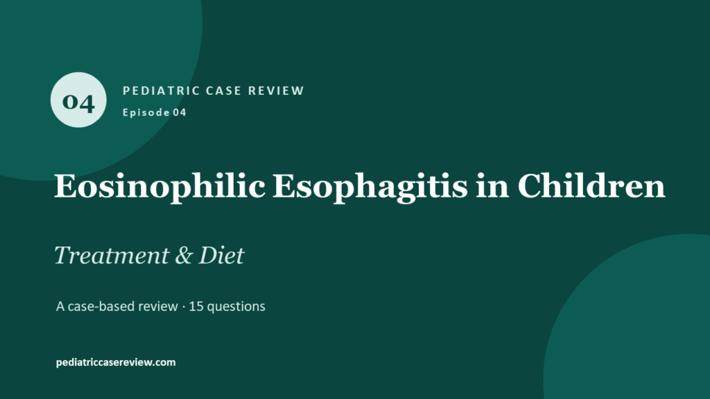 Eosinophilic Esophagitis in Children: Treatment & Diet