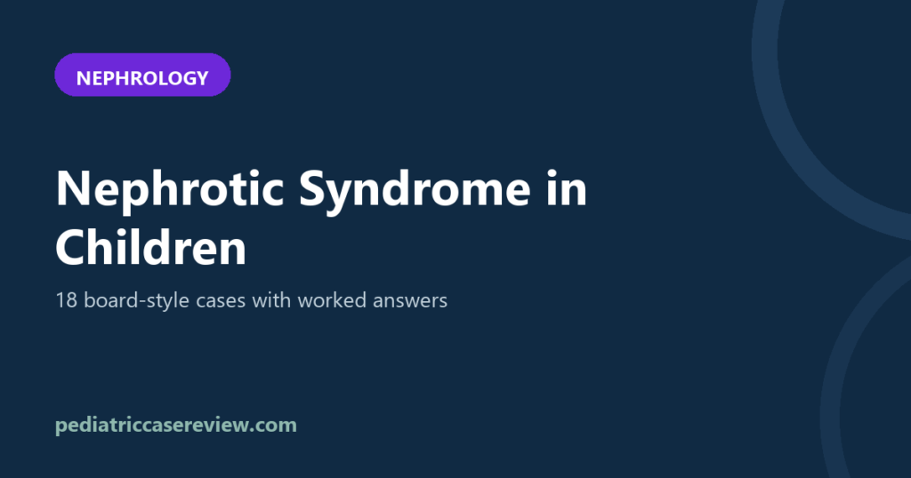 Nephrotic syndrome in children - board-style teaching cases with worked answers