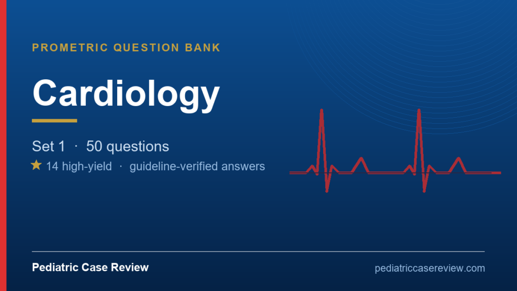 Pediatric Prometric Cardiology - Set 1