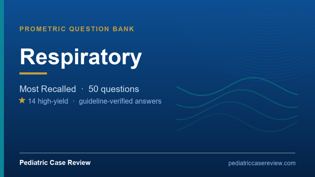 Pediatric Prometric Respiratory - Most Recalled