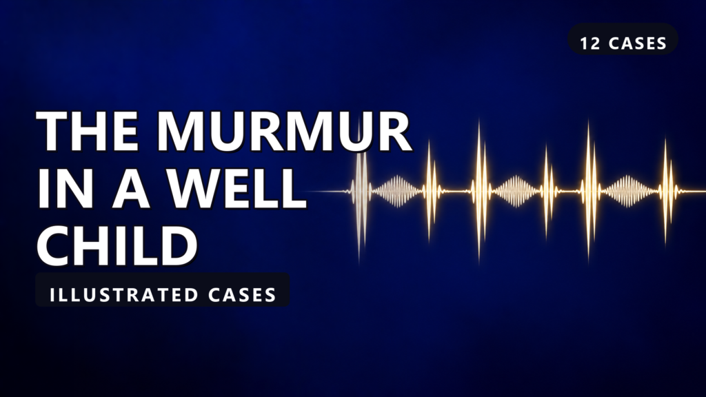 The Murmur in a Well Child - illustrated cases thumbnail