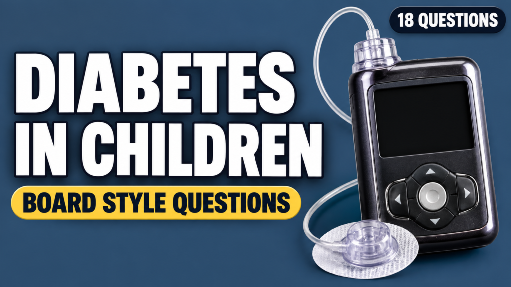 Diabetes in Children: Ongoing Management and Complications — Board-Style Questions