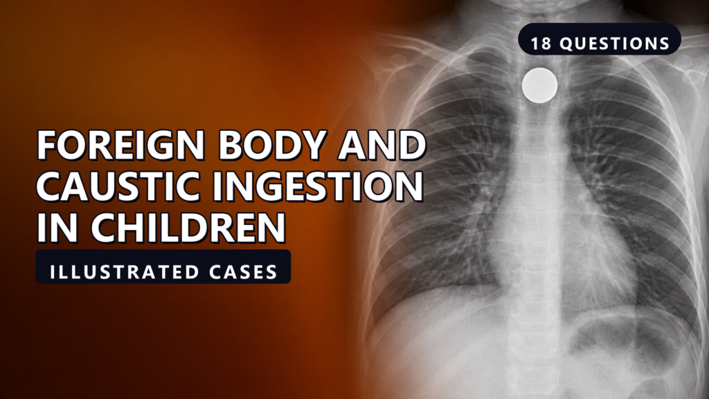 Foreign Body and Caustic Ingestion in Children - illustrated cases thumbnail