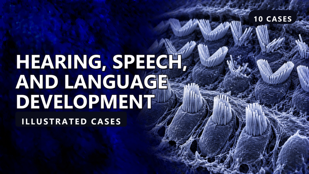 Hearing, Speech, and Language Development - illustrated cases thumbnail