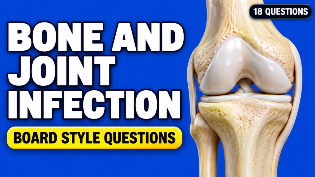 Bone and Joint Infection — Board-Style Questions