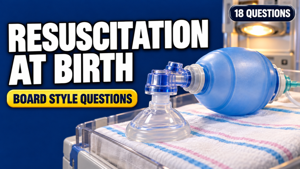 Resuscitation at Birth — Board-Style Questions