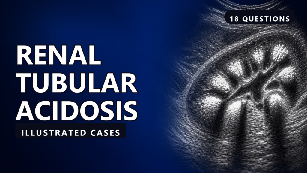 Renal Tubular Acidosis - illustrated cases thumbnail