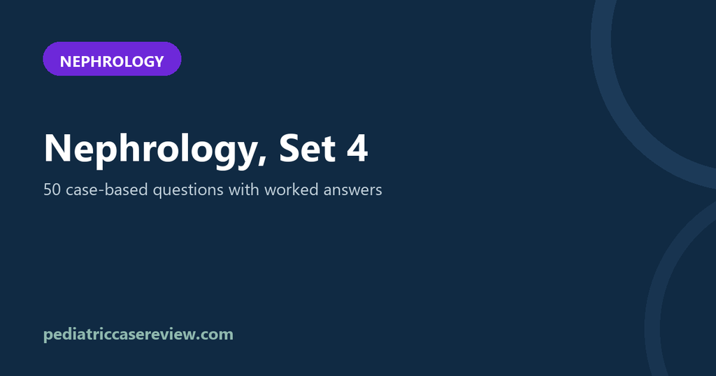 Nephrology – Exam Review Set 4