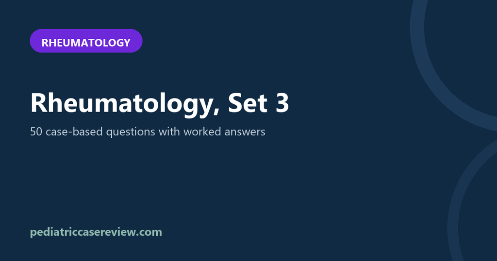 Rheumatology – Exam Review Set 3