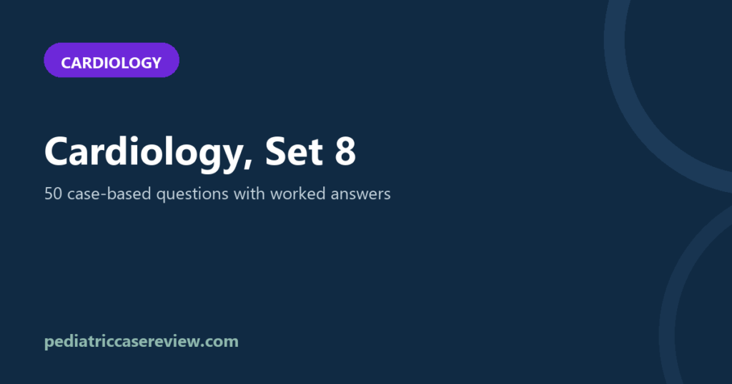 Cardiology – Set 8