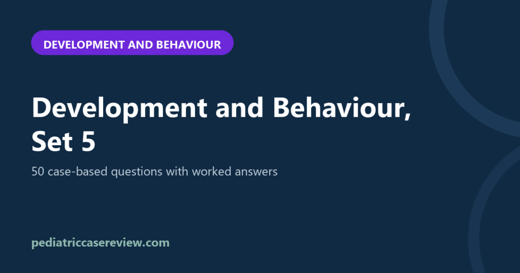Development and Behaviour – Set 5