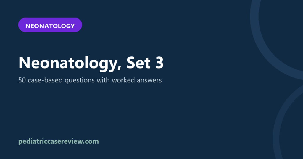 Neonatology – Set 3